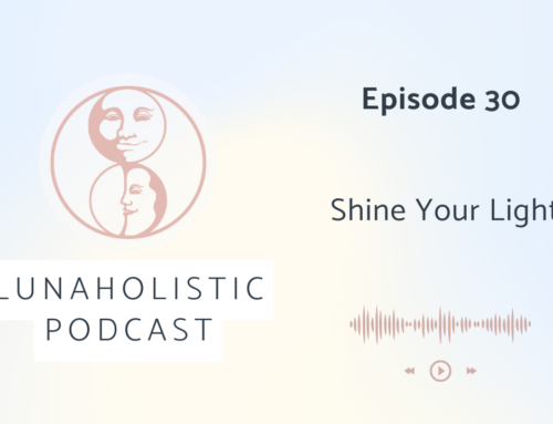 Podcast 30 – Shine Your Light